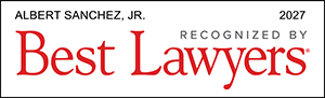 Albert Sanchez Jr. Recognized by Best Lawyers®, 2027